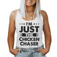 Chicken Chaser Profession I'm Just The Chicken Chaser Women Tank Top