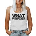 What The Fuck And I Can't Stress This Enough Sarcastic Women Tank Top