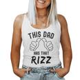 Fathers Day This Dad Has That Rizz Viral Meme Pun Joke Women Tank Top