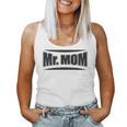 Hilarious Mr Mom Strong Father Pun Women Tank Top
