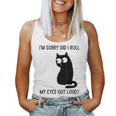 I'm Sorry Did I Roll My Eyes Out Loud Sarcastic Cat Women Tank Top I'm Sorry Did I Roll My Eyes Out Loud Sarcastic Cat Women Tank Top