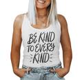 Be Kind To Every Kind Vegan Animal Rights Lover Women Tank Top