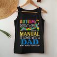Autism Dad Doesn't Come With A Manual Autism Awareness Women Tank Top Funny Gifts