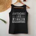 Awesome Like My Two Daughters Father's Day Dad Him Women Tank Top Unique Gifts