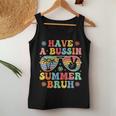 Have A Bussin Summer Bruh Groovy Teacher Last Day Of School Women Tank Top Funny Gifts