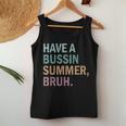 Have A Bussin Summer Bruh Last Day Of School Teacher Summer Women Tank Top Unique Gifts