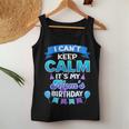 I Cant Keep Calm Its My Mom Birthday Bday Women Tank Top Funny Gifts