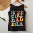Daddy Of A Girl In My Girl Dad Era Dad Women Tank Top Unique Gifts