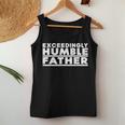 Exceedingly Humble Father Fathers Day Sarcastic Dad Women Tank Top Unique Gifts