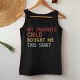 My Favorite Child Bought Me This Mom Dad Joke Women Tank Top Unique Gifts