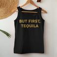 But First Tequila Drinking Party Mexican Women Tank Top Personalized Gifts