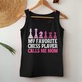 My Favorite Chess Player Calls Me Mom Chess Women Tank Top Unique Gifts