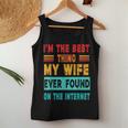 I'm The Best Thing My Wife Ever Found On Internet Women Tank Top Unique Gifts