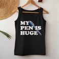 My Pen Is Huge Offensive Sarcastic Humor Women Tank Top Unique Gifts