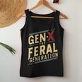 Gen X The Feral Generation Gen X Humor Saying Women Tank Top Unique Gifts