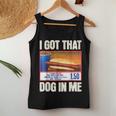 I Got-That Dog In Me Hotdog Hot Dogs Combo Women Tank Top Personalized Gifts