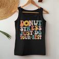Groovy Donut Stress Just Do Your Best Teachers Testing Day Women Tank Top Unique Gifts