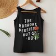 The Horrors Persist But So Do I Humor Flower Classic Women Tank Top Personalized Gifts