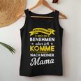 Ich Trying Mich Zu Behmen Aber Komme Nach Meiner Mama Tank Top Frauen Lustige Geschenke