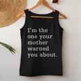 I'm The One Your Mother Warned You About Graphic Women Tank Top Unique Gifts