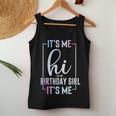 It's Me Hi I'm The Birthday Girl It's Me Girls Bday Party Women Tank Top Funny Gifts