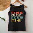 Its Me Hi Im The Teacher Its Me Back To School Womens Women Tank Top Unique Gifts