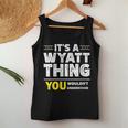 It's A Wyatt Thing You Wouldn't Understand Family Name Women Tank Top Funny Gifts