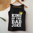 King Of The Father Joke Bad Dad Jokes Crown Fathers Day Women Tank Top Unique Gifts