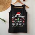 Most Likely To Drink All The Coffee Family Christmas Joke Women Tank Top Unique Gifts