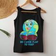 Do I Look Flat To You Earth Day Mother Day Women Tank Top Unique Gifts
