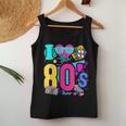 I Love The 80S Retro Vintage 80S Costume For 80S Women Tank Top Unique Gifts