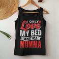 I Only Love My Bed And My Momma Mother Mom Kid Children Women Tank Top Unique Gifts