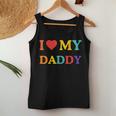 I Love My Daddy Father's Day Cool Boys Girls Great Dad Ever Women Tank Top Unique Gifts