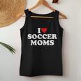 I Love Soccer Moms Sports Soccer Mom Life Player Women Tank Top Unique Gifts