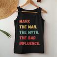 Mark The Man The Myth The Bad Influence Vintage Retro Women Tank Top Unique Gifts