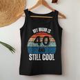 My Mom Is 40 And Still Cool Recto 40 Mom Birthday Women Tank Top Unique Gifts