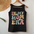 In My Mom Era Groovy Mama Era Mother's Day Womens Women Tank Top Funny Gifts