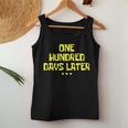 One Hundred Days Later 100Th Day Of School Teacher Or Pupil Women Tank Top Funny Gifts