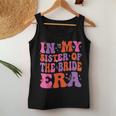 Sister Of The Bride Retro In My Sister Of The Bride Era Women Tank Top Unique Gifts