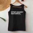 Step Daddy Material Sarcastic Humorous Statement Quote Women Tank Top Funny Gifts