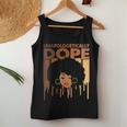 Unapologetically Dope Black History Melanin Women Tank Top Unique Gifts