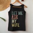 Vintage Let Me Ask My Wife Husband Couple Humor Women Tank Top Funny Gifts