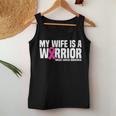 My Wife Is A Warrior Pink Ribbon Breast Cancer Awareness Women Tank Top Unique Gifts