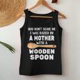 Wooden Spoon You Don't Scare Me I Was Raise By A Mother Women Tank Top Unique Gifts