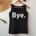 The Word Bye That Says Bye Sarcastic One Word Women Tank Top Unique Gifts