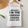 Because Im The Chicken Chaser That's Why Women Tank Top Unique Gifts