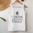 I Drink And I Know Things And Graphic Women Tank Top Unique Gifts