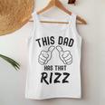 Fathers Day This Dad Has That Rizz Viral Meme Pun Joke Women Tank Top Unique Gifts