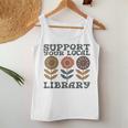 Groovy Support Your Local Library Book Reader Lover Bookworm Women Tank Top Unique Gifts