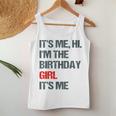 Its Me Hi Im The Birthday Girl Its Me Happy Birthday Party Women Tank Top Unique Gifts